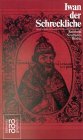 Iwan der Schreckliche. Mit Selbstzeugnissen und Bilddokumenten. Iwan der Schreckliche. Mit Selbstzeugnissen und Bilddokumenten.