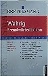 Fremdwörterlexikon. Mehr als 55.000 Stichwörter und erklärte Begriffe.
