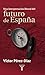 UNA INTERPRETACION LIBERAL DEL FUTURO DE ESPAÑA (PENSAMIENTO) (Spanish Edition)