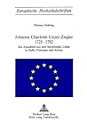 Johanne Charlotte Unzer-Ziegler 1725-1782: Ein Ausschnitt aus dem literarischen Leben in Halle, Göttingen und Altona (Europäische Hochschulschriften / ... Universitaires Européennes) (German Edition)