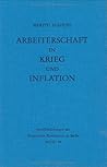 Arbeiterschaft in Krieg Und Inflation: Soziale Schichtung Und Lage Der Arbeiter in Augsburg Und Linz 1910-1925