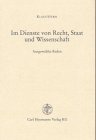 Im Dienste von Recht, Staat und Wissenschaft. Ausgewählte Reden.