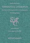 Übersetzte Literatur in deutschsprachigen Anthologien: Eine Bibliographie (Hiersemanns bibliographische Handbücher) (German Edition)