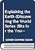 Explaining the Earth (Discovering the World Series (Bks for the Young))