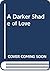 A Darker Shade of Love