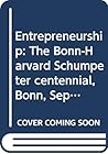 Entrepreneurship: The Bonn-Harvard Schumpeter centennial, Bonn, September 1983 (Journal of economics) (German Edition)