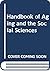 Handbook of aging and the social sciences (The Handbooks of aging)