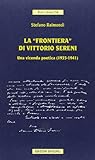 La Frontiera di Vittorio Sereni: Una vicenda poetica : 1935-1941 (Scienze umane) (Italian Edition)