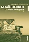 Gemütlichkeit: Eine kulturwissenschaftliche Annäherung