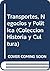 Transportes, Negocios y Politica (Coleccion Historia y Cultura) (Spanish Edition)