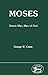 Moses: Heroic Man, Man of God (Journal for the Study of the Old Testament Supplement Series 57)