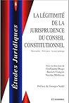 LEGITIMITE DE LA JURISPRUDENCE DU CONSEIL CONSTITUTIONNEL (LA)