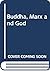 Buddha, Marx, and God: Some aspects of religion in the modern world