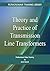 Theory and Practice of Transmission Line Transformers