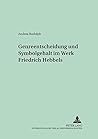 Genreentscheidung und Symbolgehalt im Werk Friedrich Hebbels (Oppelner BeitrOppelner Beiträge zur Germanistik) (German Edition) Genreentscheidung und Symbolgehalt im Werk Friedrich Hebbels (Oppelner BeitrOppelner Beiträge zur Germanistik) (German Edition)