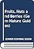 Fruits, Nuts and Berries and Conspicuous Seeds (Collins Gems)