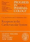Receptors in the Cardiovascular System (PROGRESS IN PHARMACOLOGY AND CLINICAL PHARMACOLOGY)