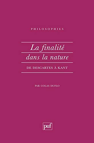 La Finalité Dans La Nature: de Descartes à Kant (Paperback)