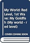 My Goldfish (My World - Red Level) My Goldfish (My World - Red Level)