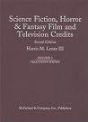 Science Fiction, Horror & Fantasy Film and Television Credits Science Fiction, Horror & Fantasy Film and Television Credits