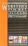 The New International Webster's Pocket Quotations Dictionary of the English Language, New Revised Edition The New International Webster's Pocket Quotations Dictionary of the English Language, New Revised Edition