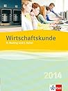 Wirtschaftskunde Neubearbeitung. Schülerbuch