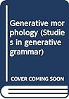 Generative morphology (Studies in generative grammar)