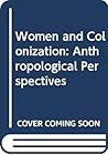 Women and Colonization: Anthropological Perspectives