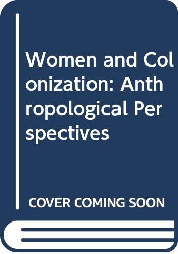 Women and Colonization: Anthropological Perspectives (Paperback)