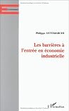 LES BARRIÈRES À L'ENTRÉE EN ÉCONOMIE INDUSTRIELLE
