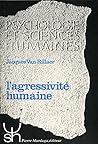 L'Agressivité humaine L'Agressivité humaine