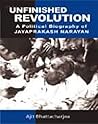 Unfinished Revolution: A Political Biography of Jayaprakash Narayan