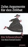 Zehn Argumente für den Zölibat. Ein Schwarzbuch. Zehn Argumente für den Zölibat. Ein Schwarzbuch.