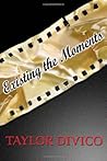 Existing the Moments by Taylor DiVico