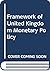 The Framework of UK monetary policy