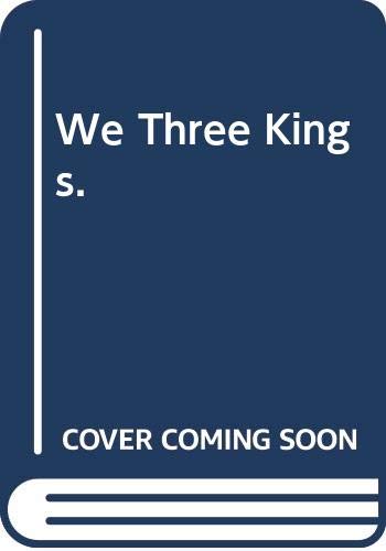 We Three Kings. (Hardcover)