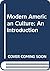 Modern American Culture: An Introduction