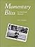 Momentary Bliss  by W.B. Carnochan