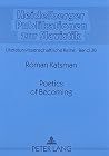 Poetics of Becoming: Dynamic Processes of Mythopoesis in Modern and Postmodern Hebrew and Slavic Literature (Heidelberger Publikationen Zur Slavistik)