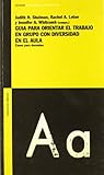 Guia Para Orientar El Trabajo En Grupo Con Diversidad En El Aula: Casos Para Docentes