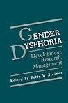 Gender Dysphoria: Development, Research, Management (Perspectives in Sexuality)