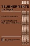 Integrated Optics and Micro-Optics with Polymers (Teubner Texte zur Physik) (German Edition)