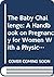 The Baby Challenge: A Handbook on Pregnancy for Women With a Physical Disability