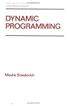 Dynamic Programming (Chapman & Hall/CRC Pure and Applied Mathematics) Dynamic Programming (Chapman & Hall/CRC Pure and Applied Mathematics)