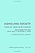 Aging and Society: Aging an...