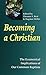 Becoming a Christian: The Ecumenical Implications of Our Common Baptism