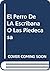 El Perro De LA Escribana O Las Piedecasa