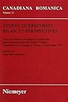 Etudes Quebecoises: Bilan Et Perspectives: Actes Du Colloque Scientifique A L'Occasion Du Quinzieme Annivers Aire Du Centre D'Etudes Quebecoises A L'Universite de Treves, 2-5 Decembre 1993