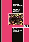 Gestalt-Ansatz: Grundkonzepte und -modelle aus neuer Perspektive (German Edition)