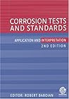 Corrosion Tests and Standards: Application and Interpretation (Astm Manual Series)